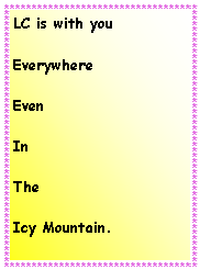 ��r���: LC is with youEverywhereEvenIn TheIcy Mountain.